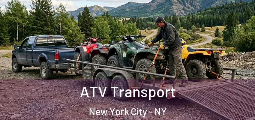 ATV Transport New York City - NY